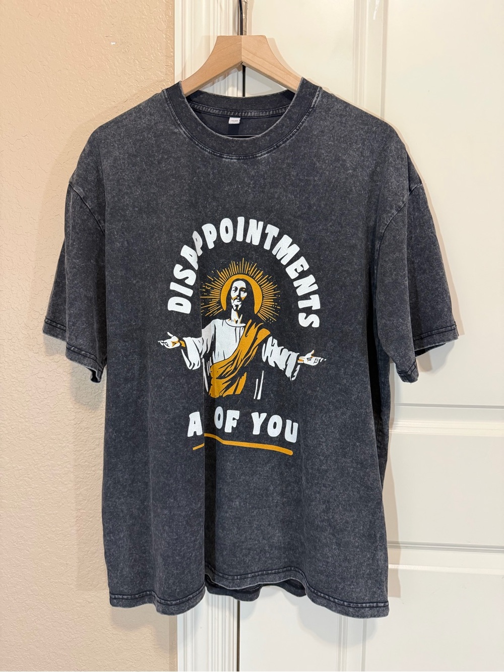 Disappointments All Of You Jesus Shirt Mineral Wash Crewneck